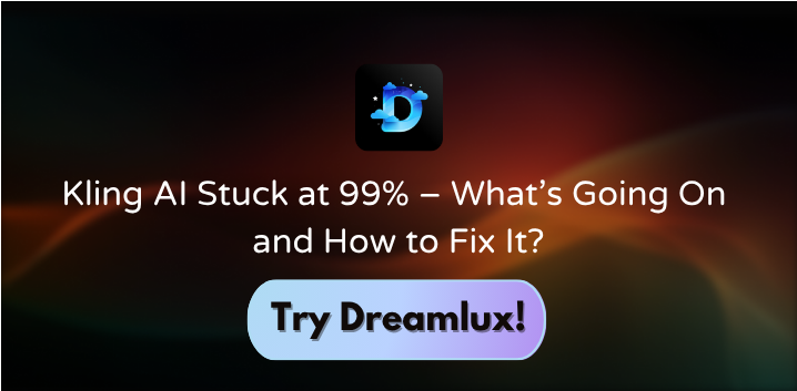 Kling AI Stuck at 99% – What’s Going On and How to Fix It